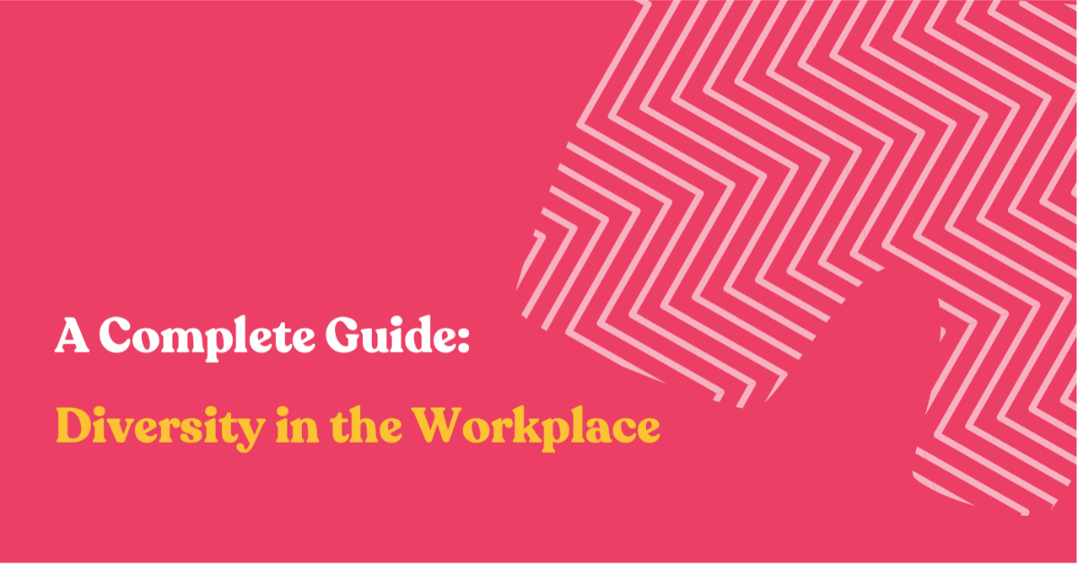 A Complete Guide: Diversity in the Workplace