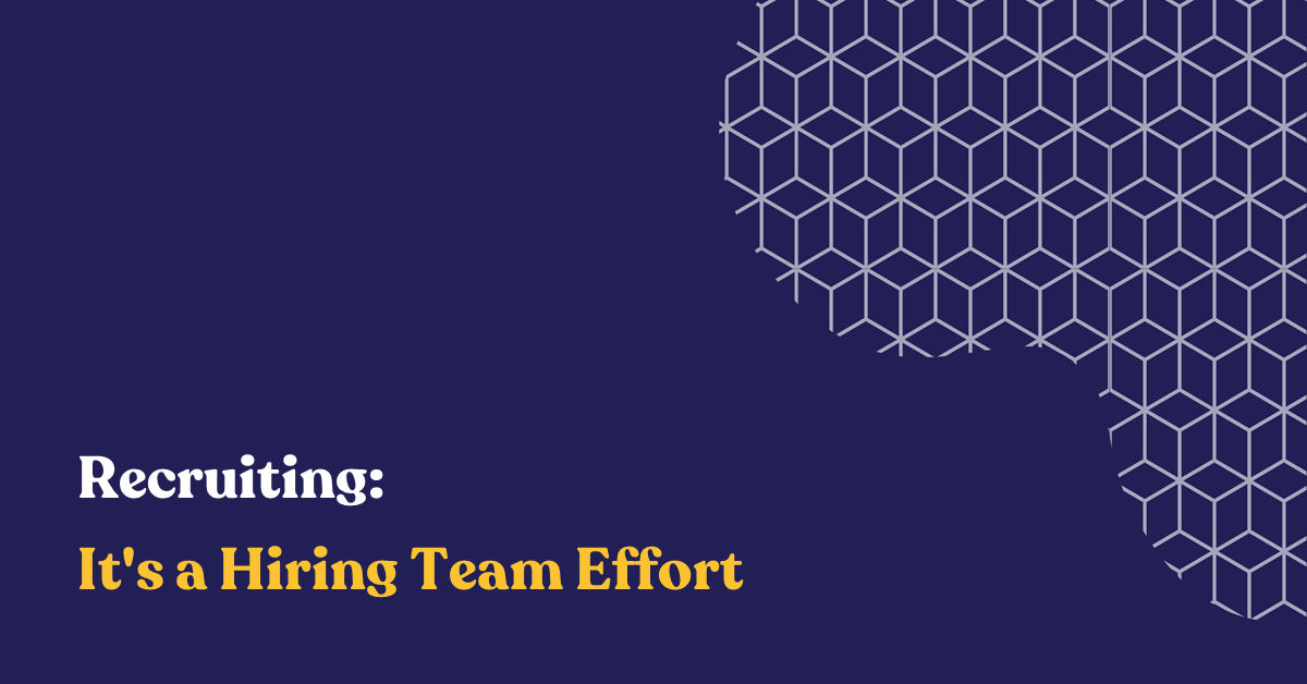 Recruiting: It's a Hiring Team Effort