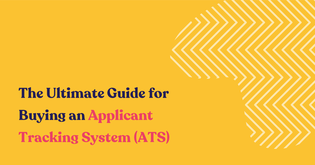 The Ultimate Guide for Buying an Applicant Tracking System (ATS)