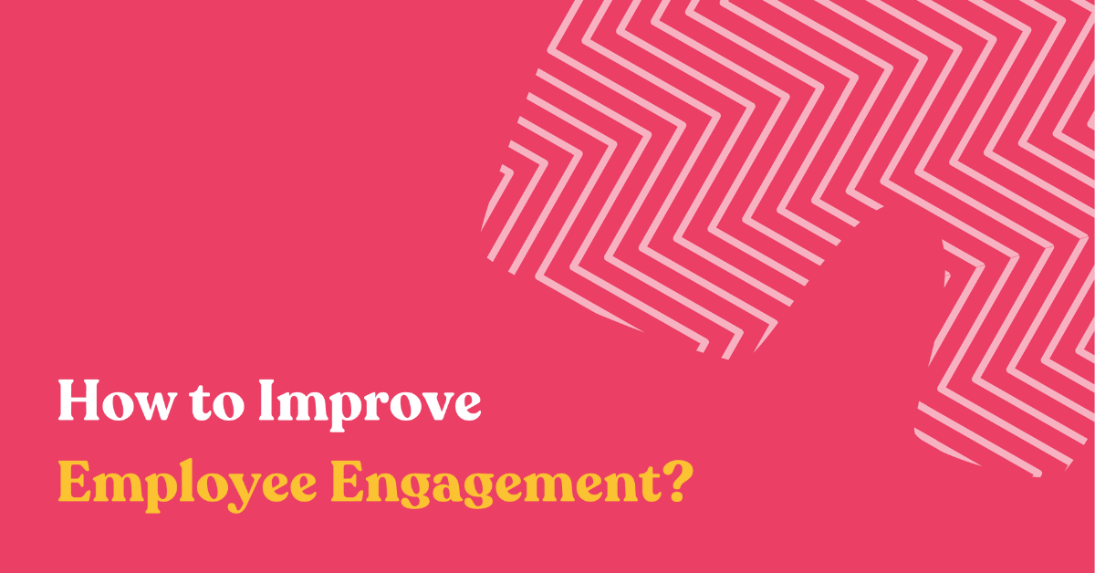 How to Improve Employee Engagement?