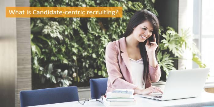 What-is-candidate-centric-recruiting What-is-candidate-centric-recruiting